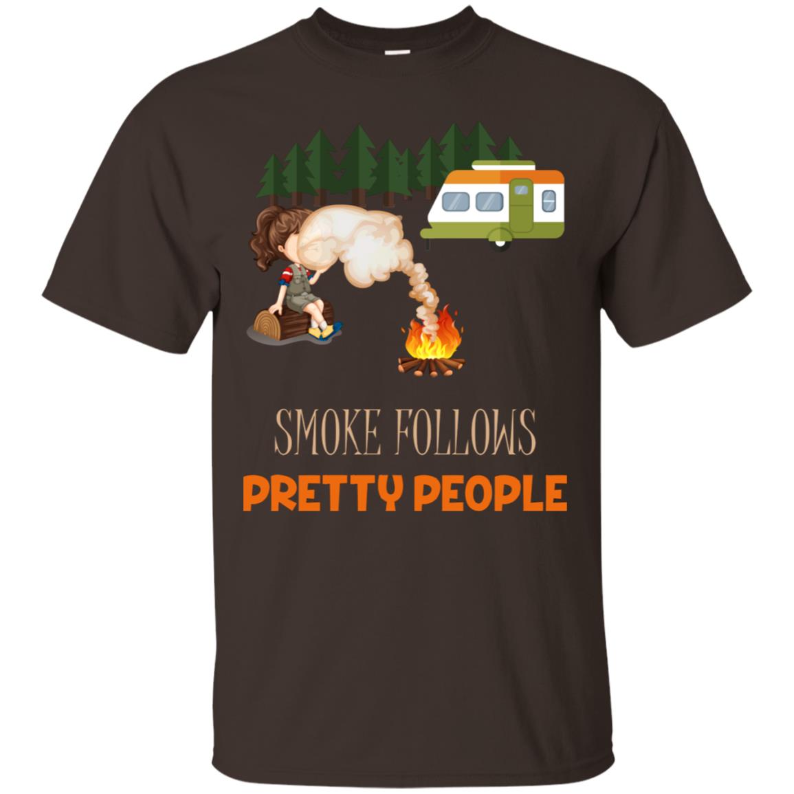 Smoke Follows Pretty People Camping Bbq Gift Shirt Dark Chocolate
