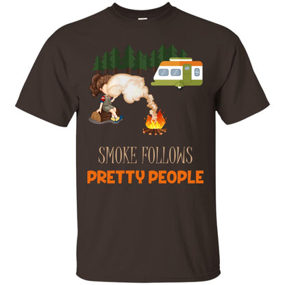 Smoke Follows Pretty People Camping Bbq Gift Shirt Dark Chocolate