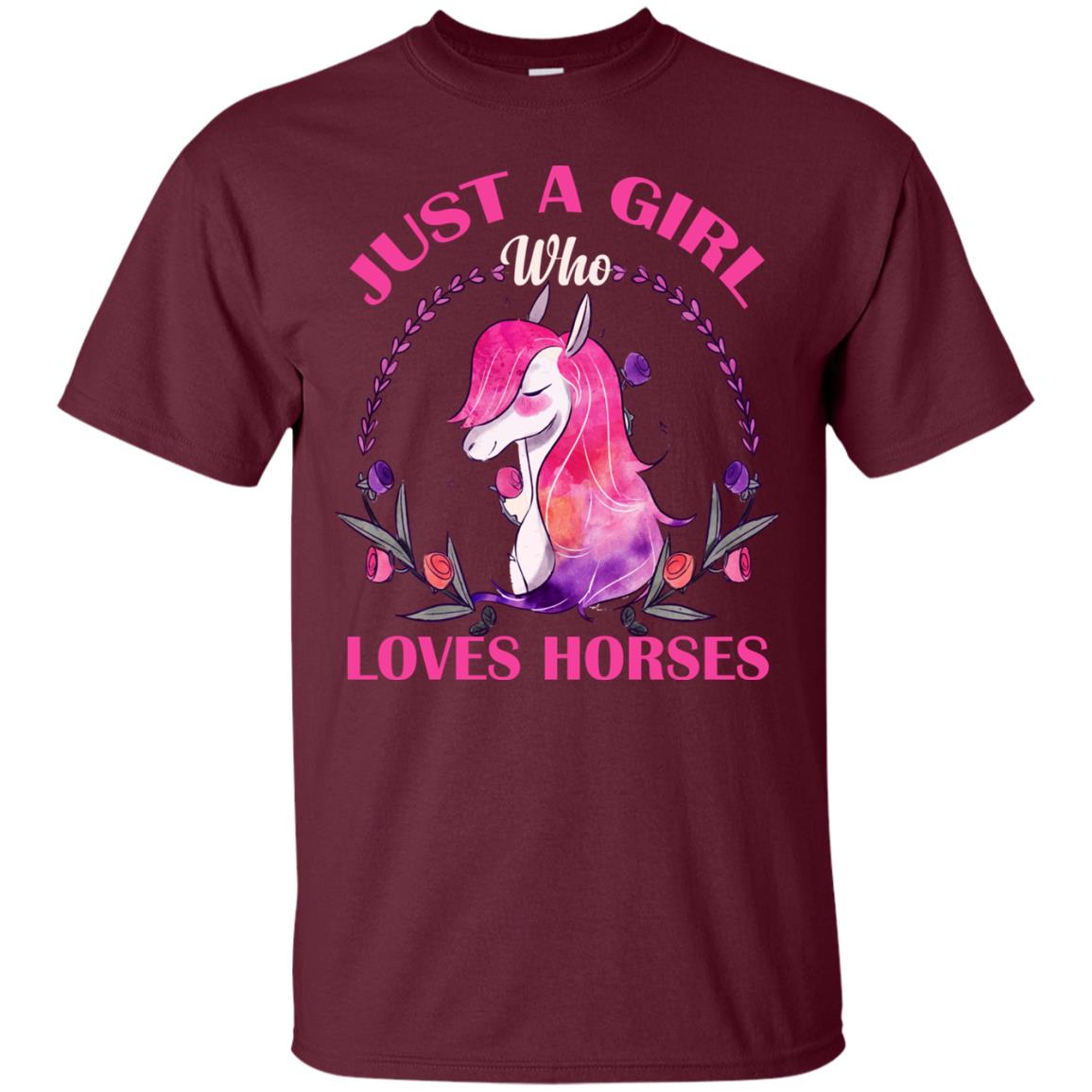 Just A Girl Who Loves Horses Lovely Horses Gift Shirt For Girls Maroon
