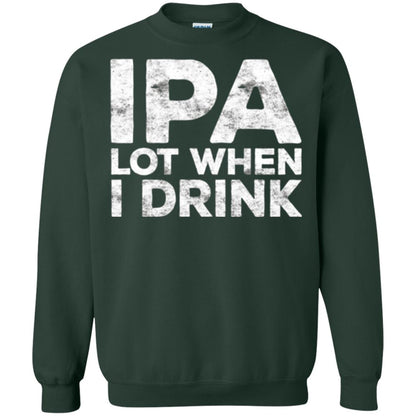 Beer Lover T-shirt Ipa Lot When I Drink Forest Green