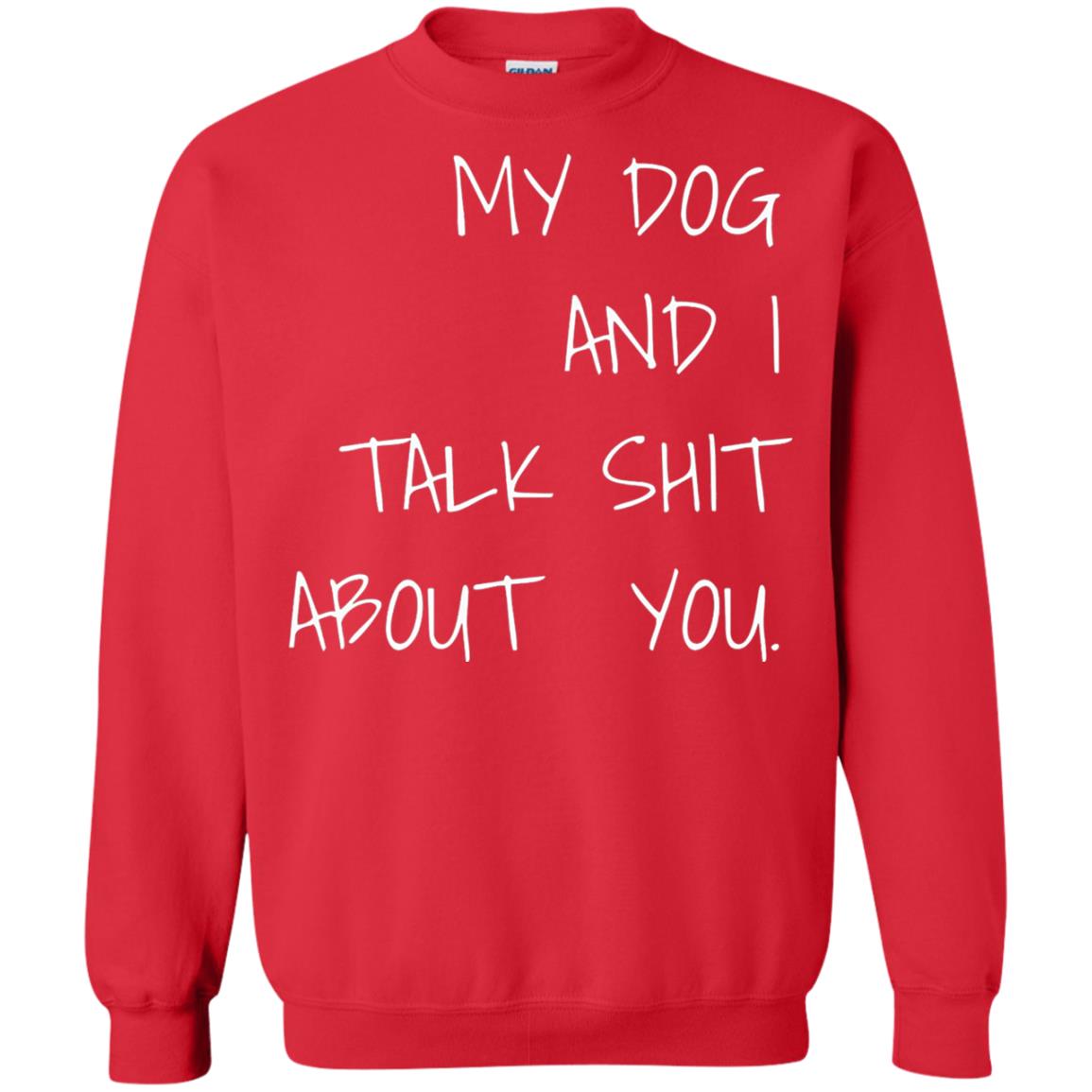 Dog Lover T-shirt My Dog And I Talk About You Red