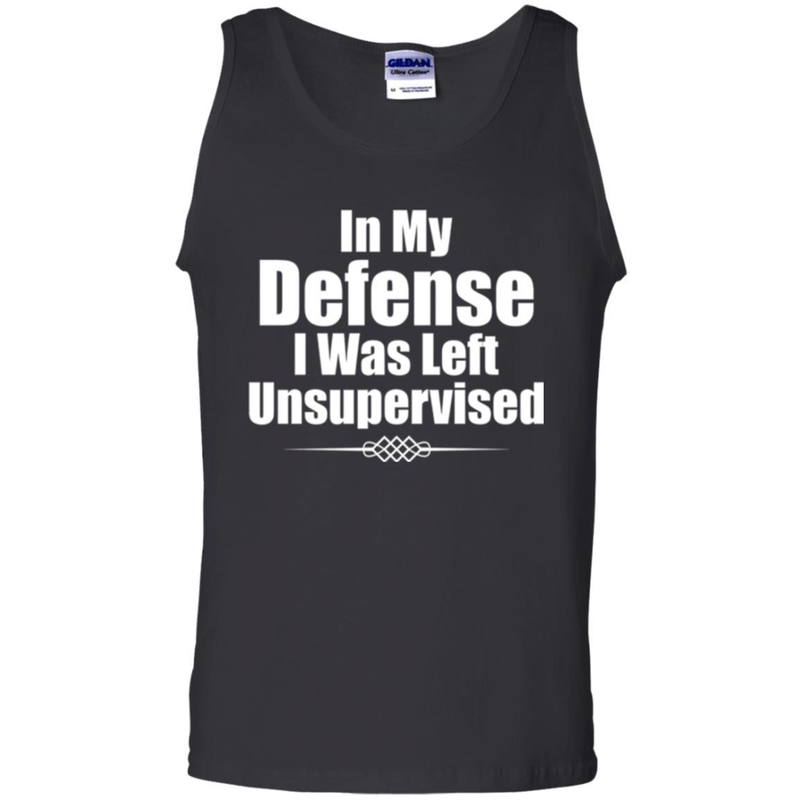 In My Defense I Was Left Unsupervised T-shirt Black