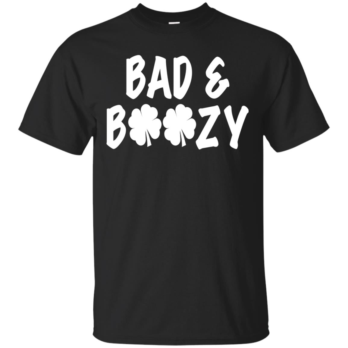 Bad And Boozy St. Patrick_s Day T-shirt Black