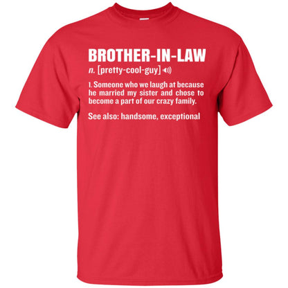 Family T-shirt Brother In Law Someone Who We Laugh At Because He Married My Sister Red