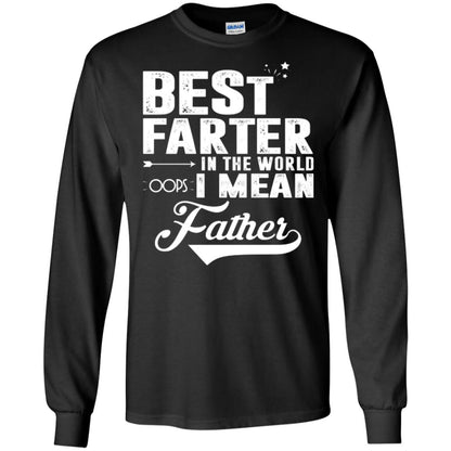 Best Farter In The World Oops I Mean Father Daddy Shirt Black
