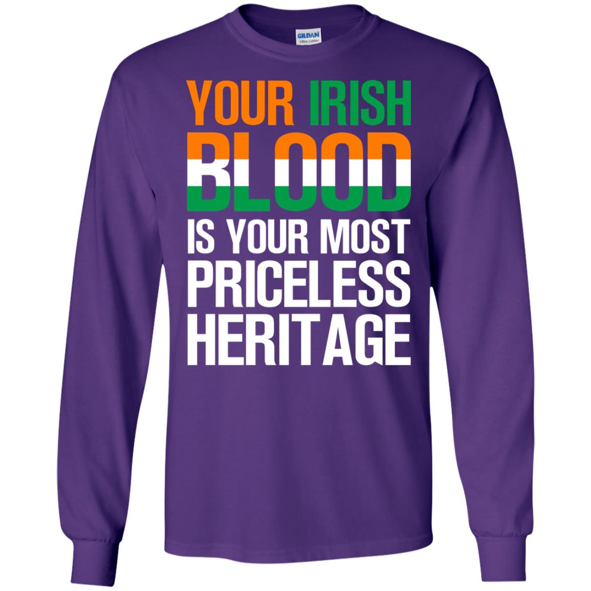 Your Irish Blood Is Your Most Priceless Heritage Shirt Purple