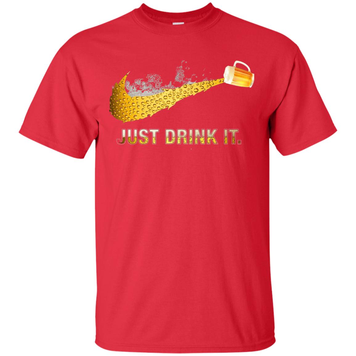 Beer Just Drink It Beer Lover T-shirt Red