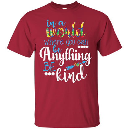 Where You Can Be Anything Be Kind Autism Awarenes Shirt Cardinal