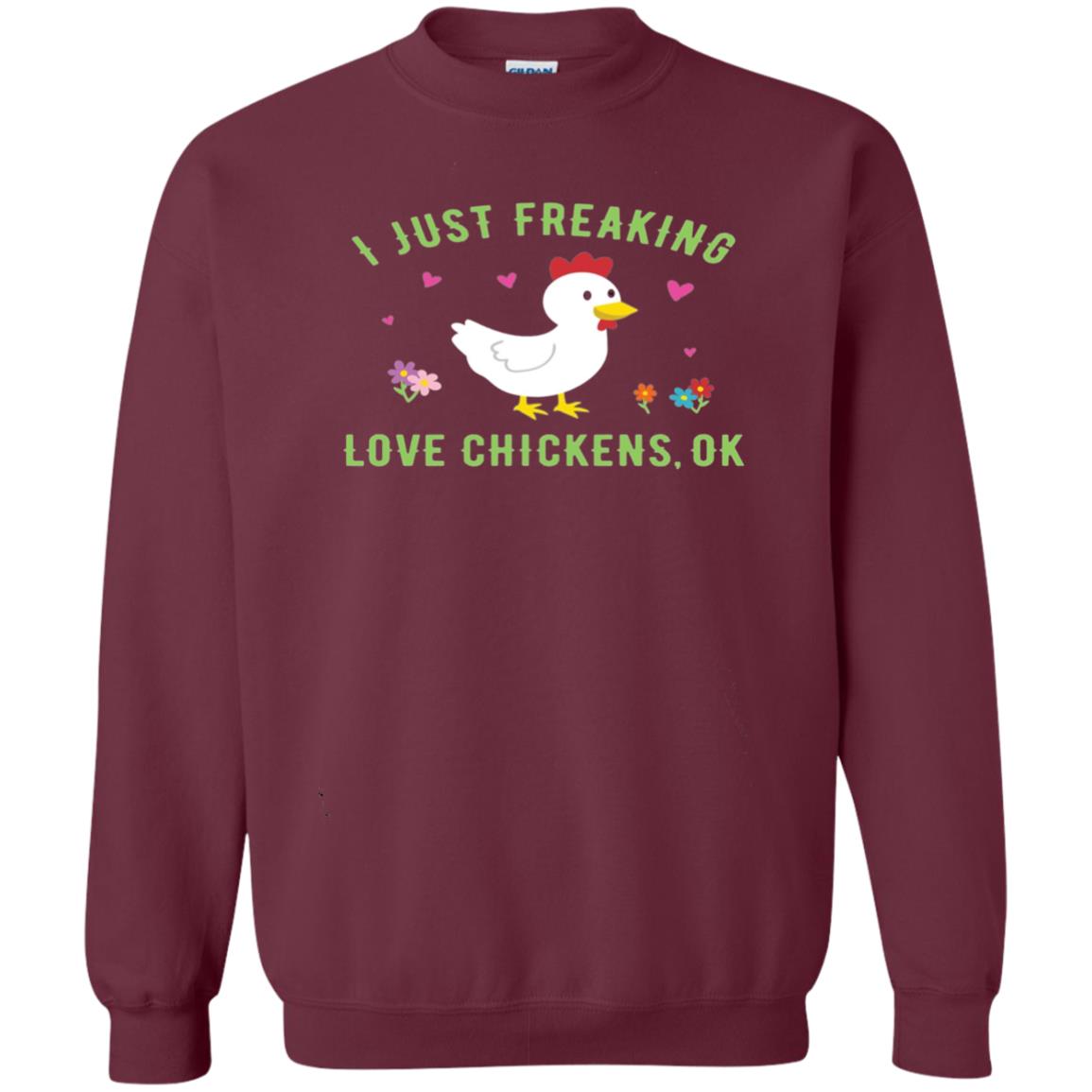 I Just Freaking Love Chickens Ok Chicken Shirt Maroon