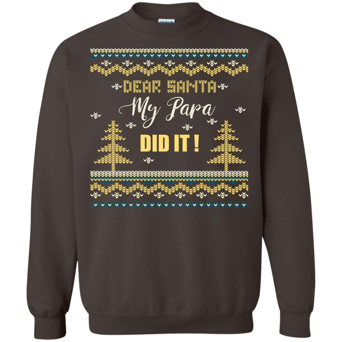 Christmas T-shirt Dear Santa My Papa Did It Dark Chocolate