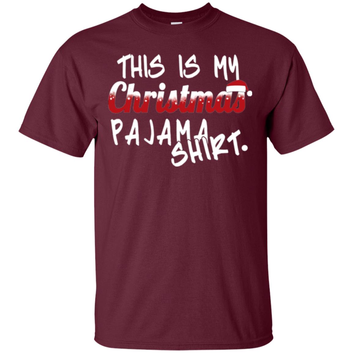 Christmas T-shirt This Is My Christmas Pajama Shirt Maroon