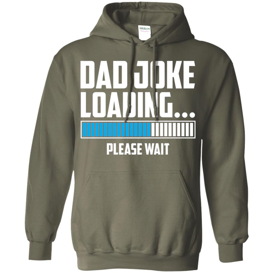 Dad Joke Loading Please Wait T-shirt Military Green
