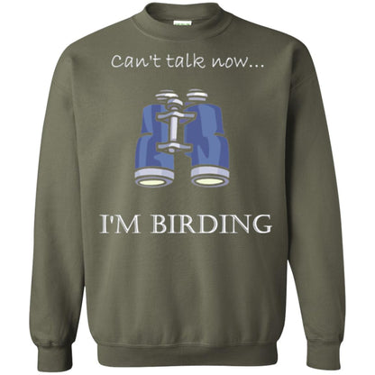 Can_t Talk Now I_m Birding Bird-watching T-shirt Military Green
