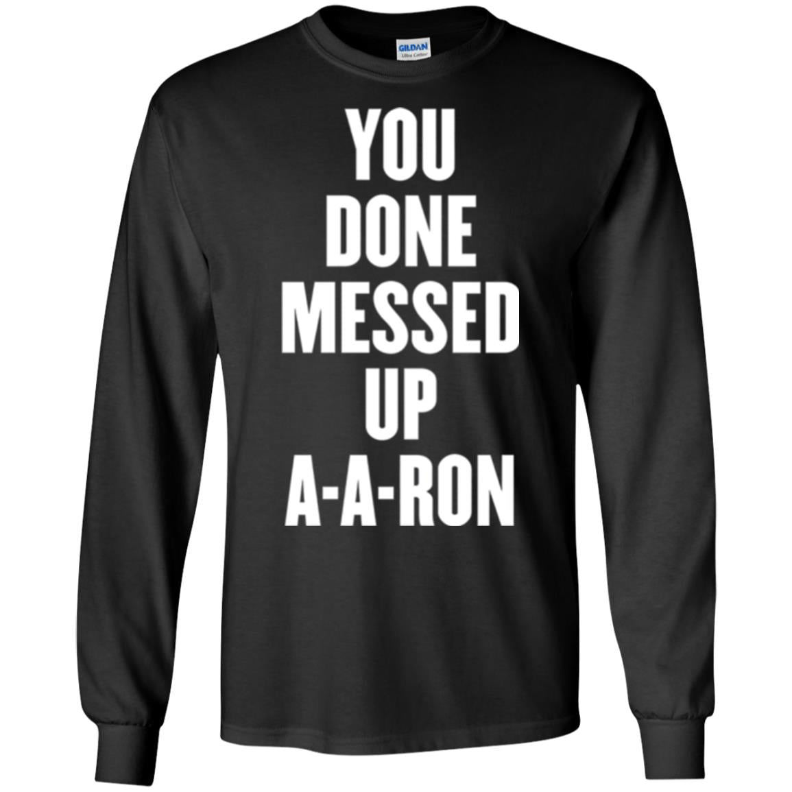 You Done Messed Up A-a-ron T-shirt Black