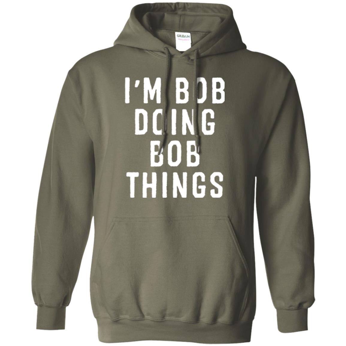 I'm Bob Doing Bob Things T-shirt Military Green
