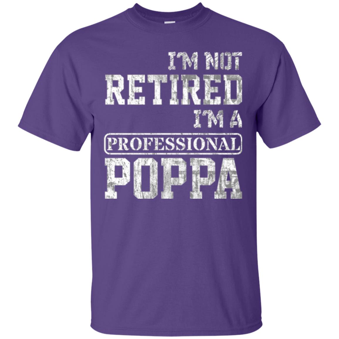 Papa T-shirt I_m Not Retired I_m A Professional Poppa Purple