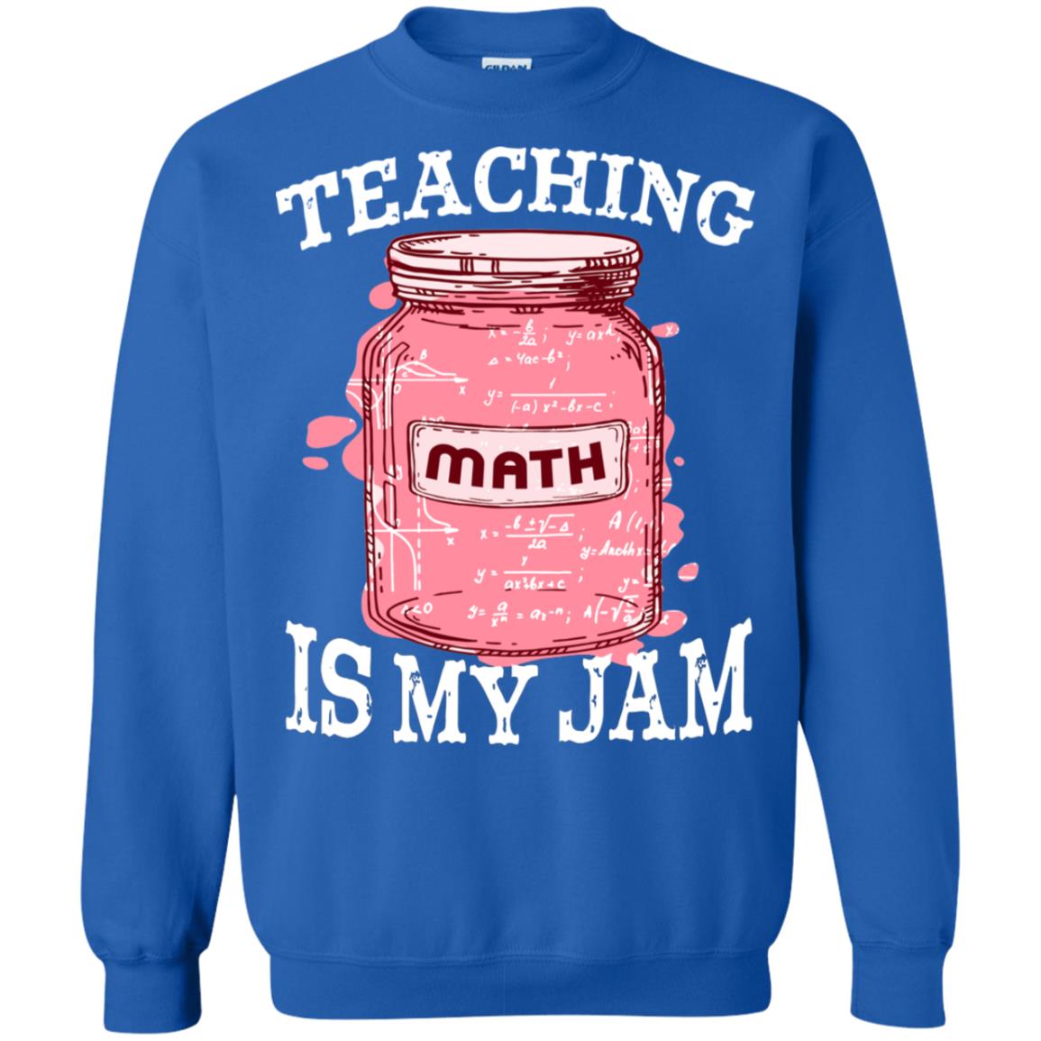 Teaching Math Is My Jam Mathematics Gift Shirt Royal