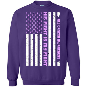 All Cancer Awareness His Fight Is My Fight Lavender Ribbon Stars Flag Of Usa ShirtG180 Gildan Crewneck Pullover Sweatshirt 8 oz.