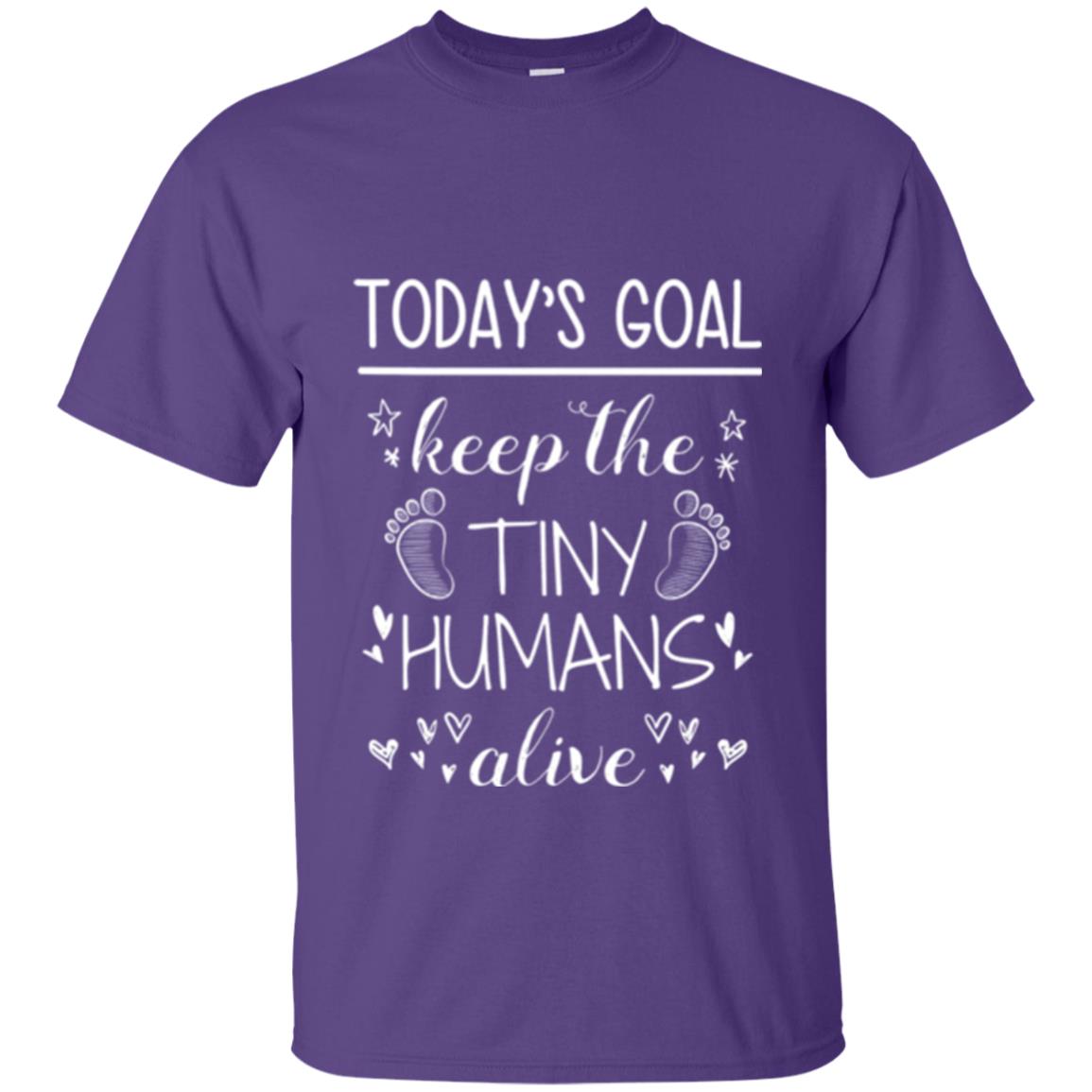 Mother_s Day T-shirt Today_s Goal Keep The Tiny Humans Alive T-shirt Purple