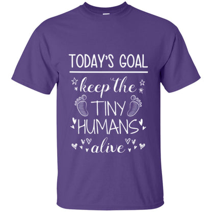 Mother_s Day T-shirt Today_s Goal Keep The Tiny Humans Alive T-shirt Purple