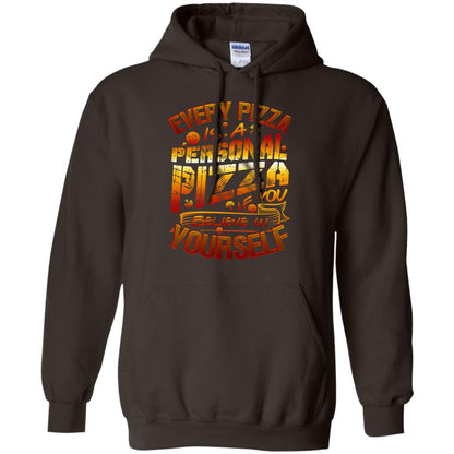 Every Pizza Is A Personal Pizza If You Believe In Yourself Shirt Dark Chocolate