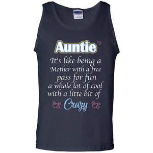Auntie It's Like Being A Mother With A Free Pas For Fun A Whole Lot Of Cool With A Little Bit Of CrazyG220 Gildan 100% Cotton Tank Top
