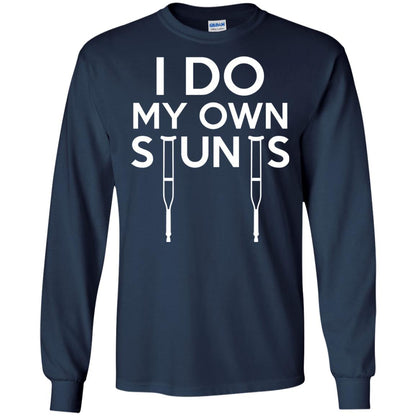 Funny I Do My Own Stunts Broken Leg Get Well Gift T-shirt Navy