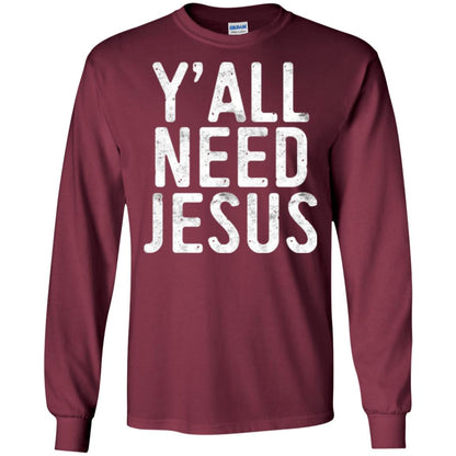 Christian T-shirt Y_all Need Jesus Maroon