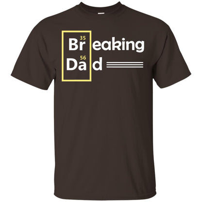 Breaking Dad Father_s Day Shirt Dark Chocolate