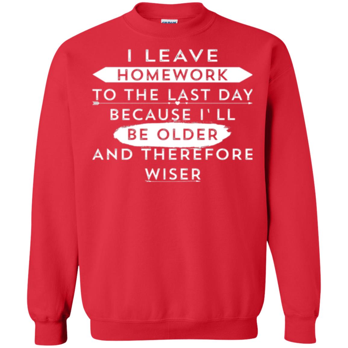 Funny Homework T-shirt I Leave Homework To The Last Day Red