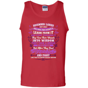 December Ladies Shirt Not Only Feel Pain They Accept It Learn From It They Turn Their Wounds Into WisdomG220 Gildan 100% Cotton Tank Top