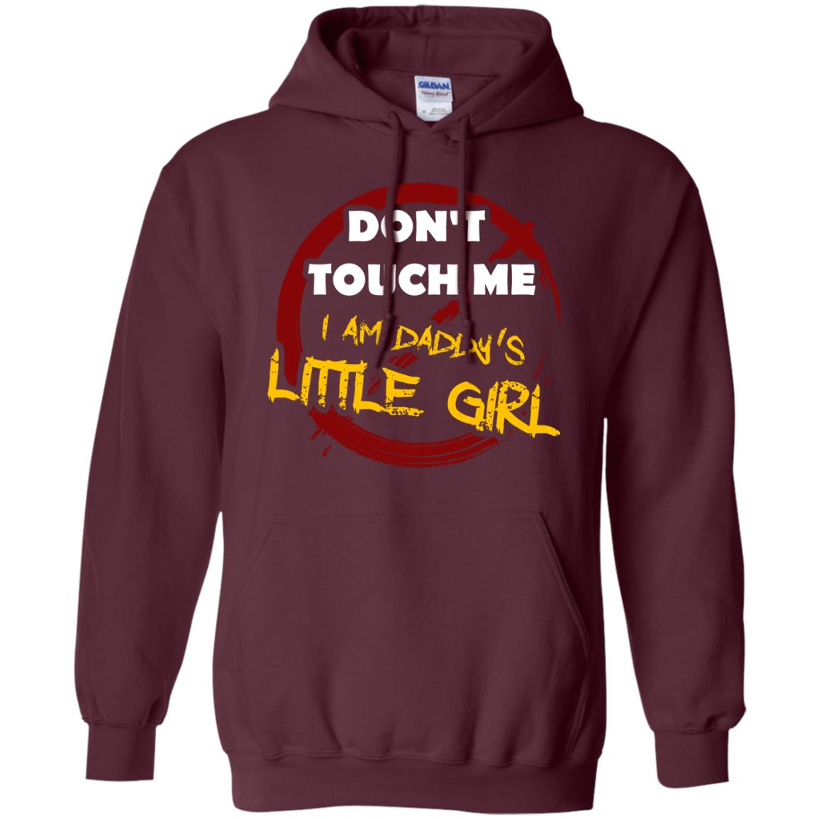 Daddy Shirt Warning Dont Touch Me I Am Daddy Of Little Girl Maroon