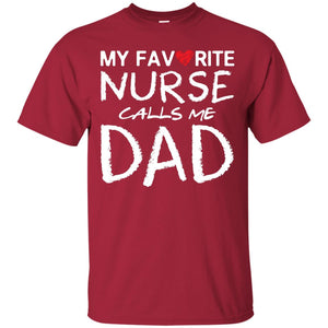My Favorite Nurse Call Me Dad Shirt For DaddyG200 Gildan Ultra Cotton T-Shirt