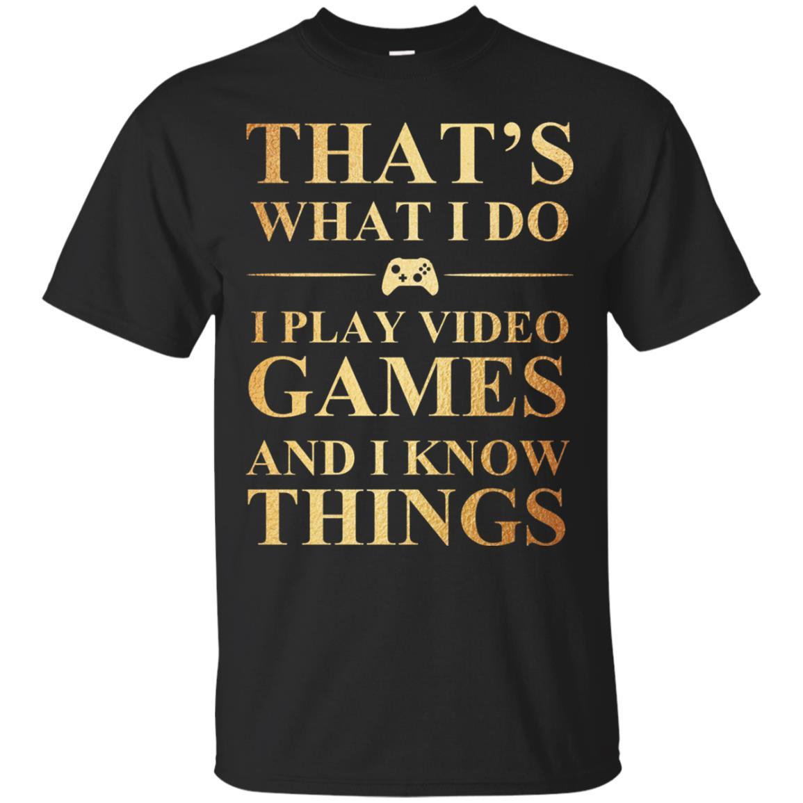 Gamer T-shirt That's What I Do I Play Video Games Black