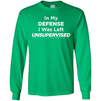 Adult T-shirt In My Defense I Was Left Unsupervised Irish Green