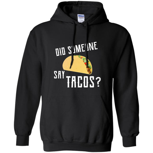 Did Someone Say Tacos Taco Lover T-shirt Black