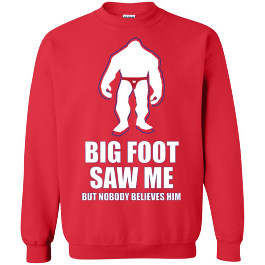 Big Foot Saw Me But Nobody Believes Him T-shirt Red