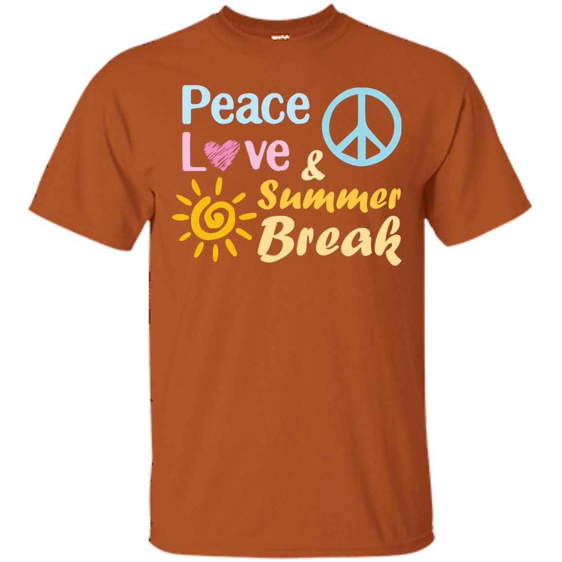 Peace Love And Summer Break Shirt For Summer Vacation 2018 Texas Orange
