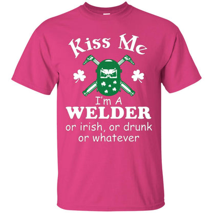 St. Patrick's Day T-shirt Kiss Me I’m A Welder Or Irish Or Drunk Or Whatever Heliconia