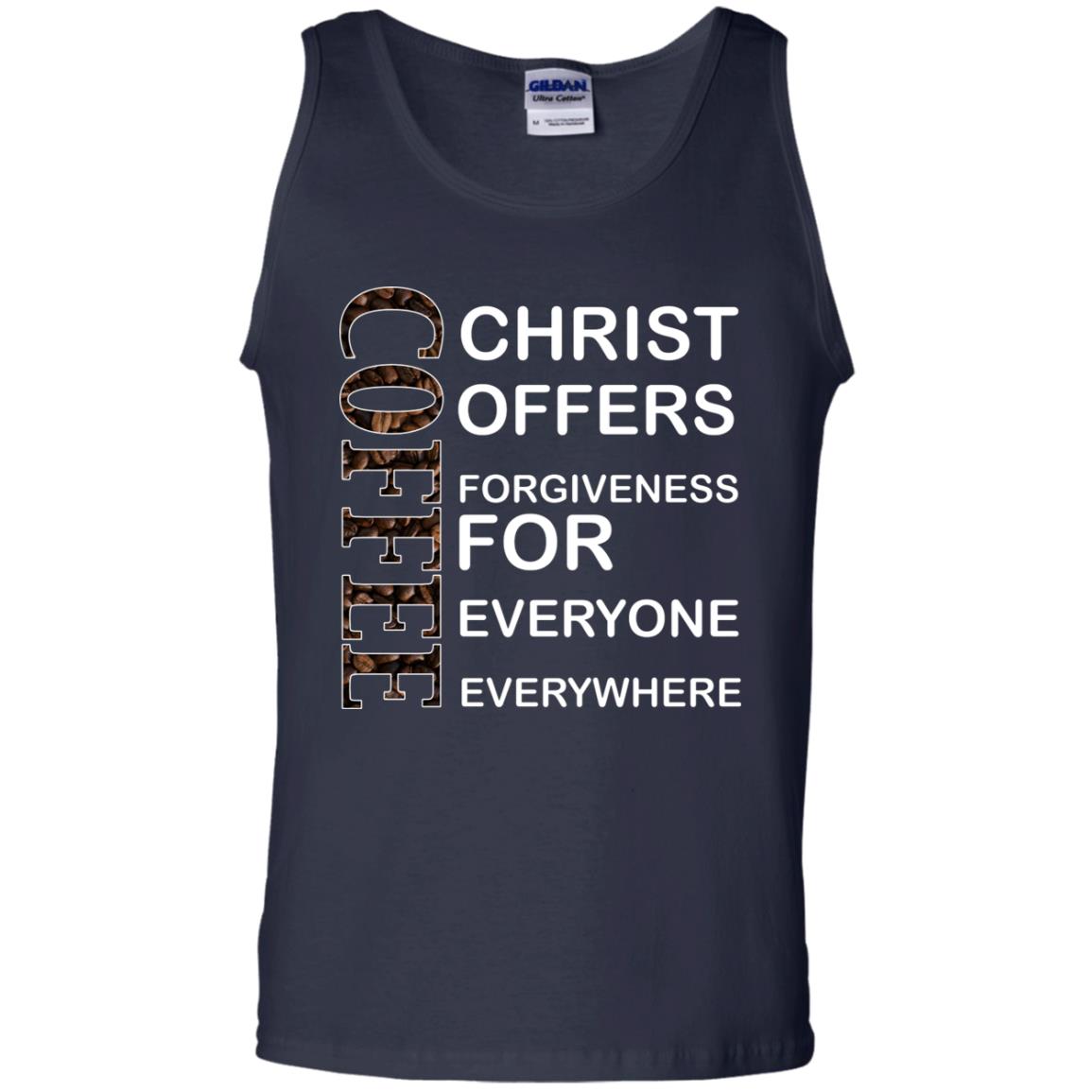 Christ Offers Forgiveness For Everyone Everywhere Coffee Gift Shirt Navy