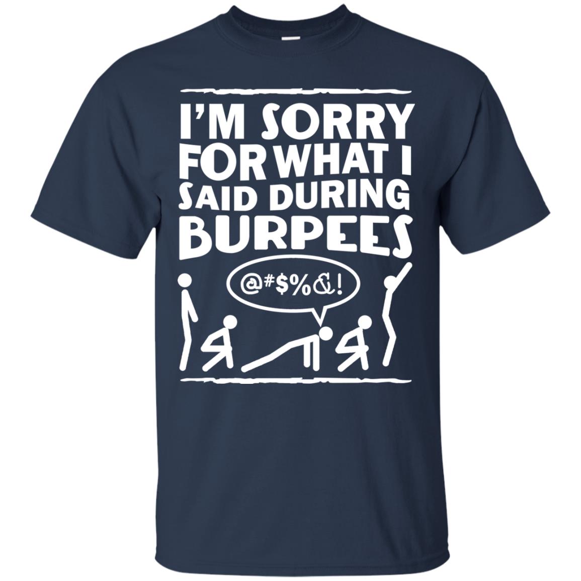 Im Sorry For What I Said During Burpees Fitness Shirts Navy