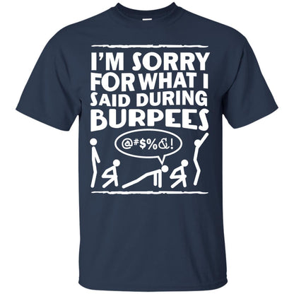 Im Sorry For What I Said During Burpees Fitness Shirts Navy