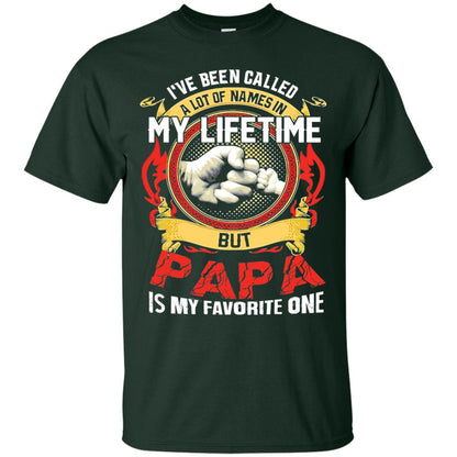 I_ve Been Called A Lot Of Names In My Lifetime Papa T-shirt Forest