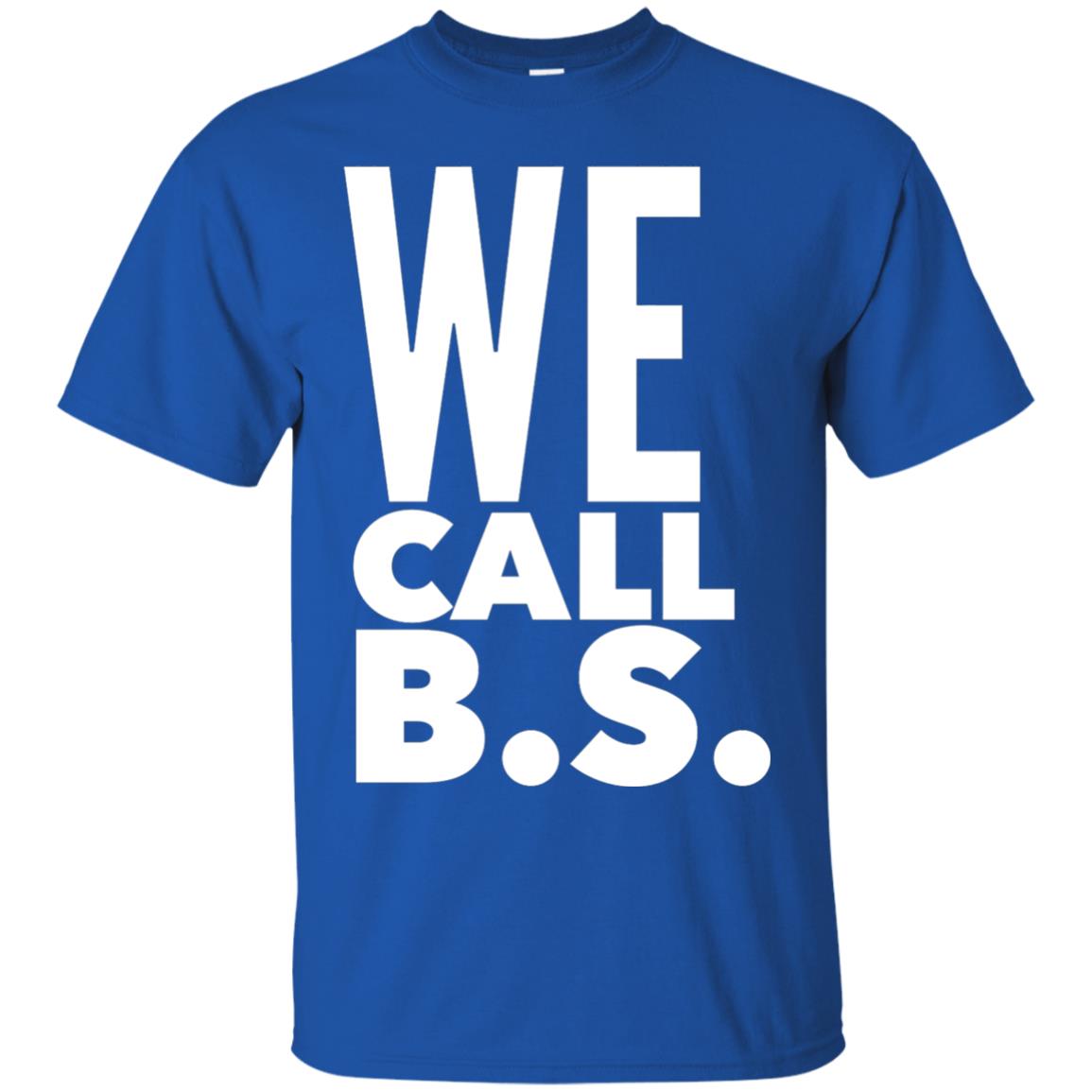 We Call Bs Gun Control T Shirt Royal