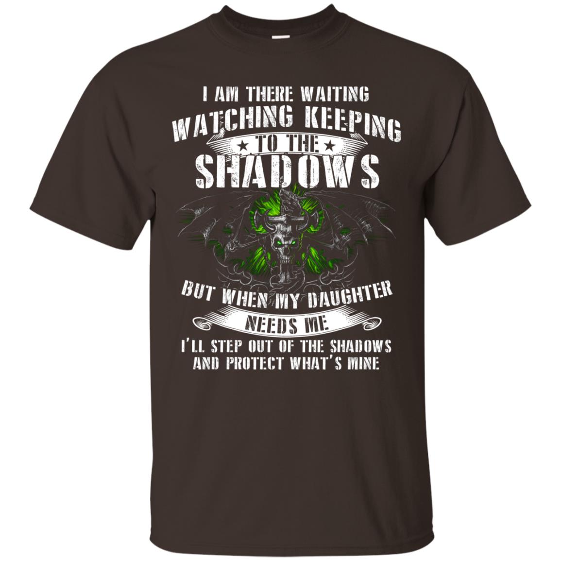 I Am There Waiting Watching Keeping To The Shawdows But When My Daughter Need Me I'll Step Out Of The Shadows And Protect What's Mine Dark Chocolate