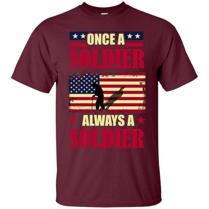 Once A Soldier Always A Soldier Shirt Maroon
