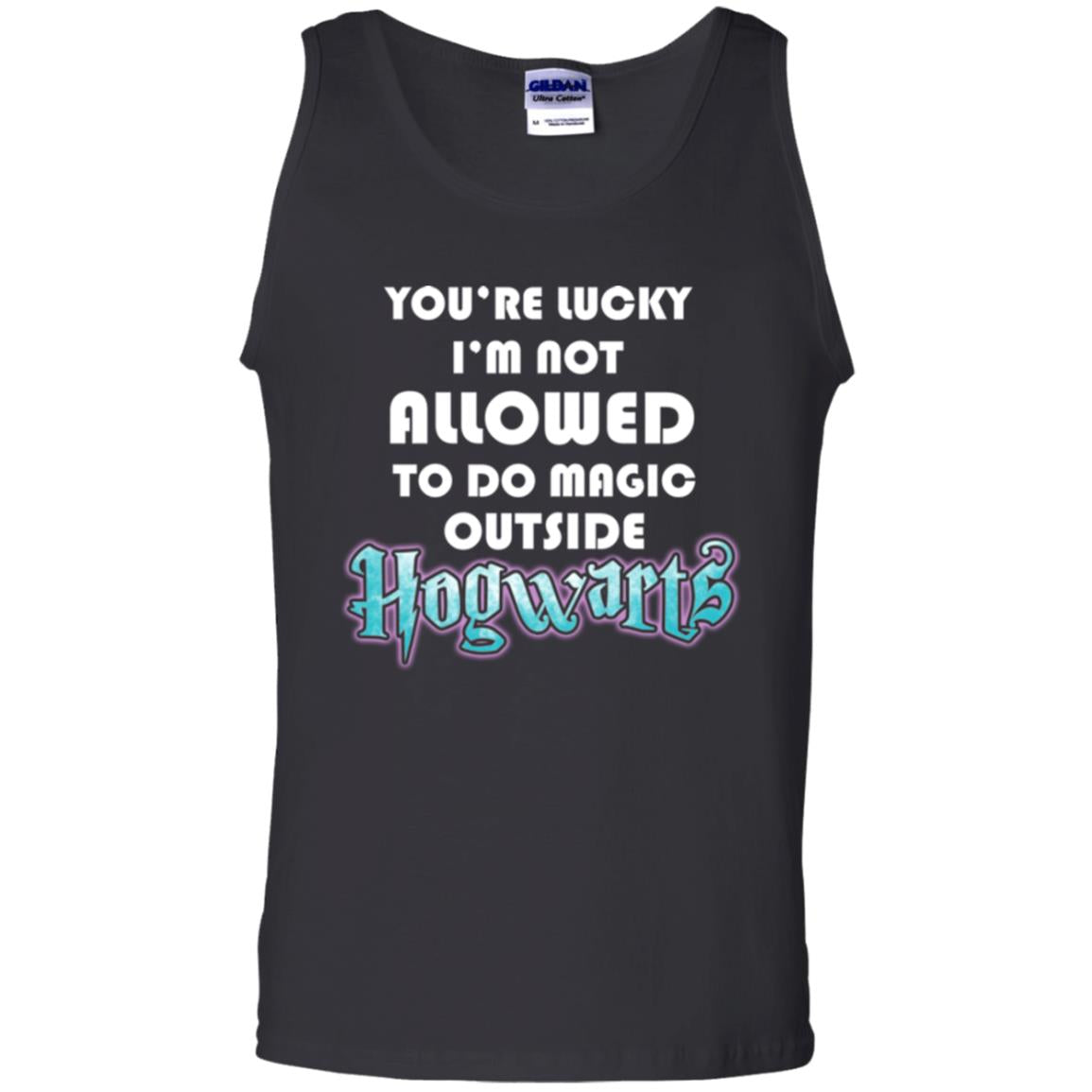 You're Lucky Im Not Allowed To Do Magic Outside Hogwarts Harry Potter Fan T-shirtG220 Gildan 100% Cotton Tank Top