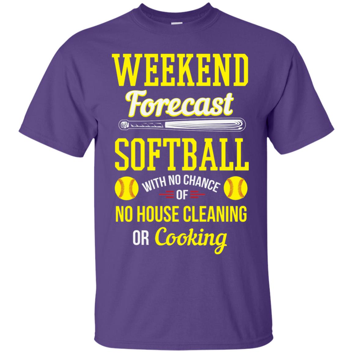 Weekend Forecast Softball No Chance Of No House Cleaning Or Cooking Purple