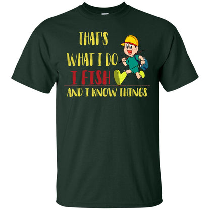 That's What I Do I Fish And I Know Things Fishing Lovers Shirt Forest