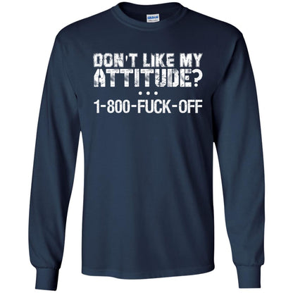 Don_t Like My Attitude 1-800-fuck-off T-shirt Navy